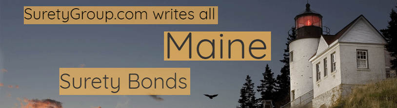 SuretyGroup.com writes all Maine surety bonds